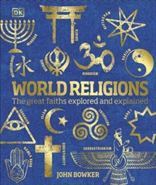 World Religions: The Great Faiths Explored and Explained - John Bowker (Hardback) 05-08-2021 
