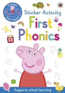 Peppa Pig  Peppa Pig: Practise with Peppa: First Phonics: Sticker Activity Book - Peppa Pig (Paperback) 17-09-2020 