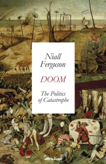 Doom: The Politics of Catastrophe - Niall Ferguson (Hardback) 06-05-2021 
