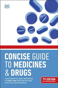 Concise Guide to Medicine & Drugs: Your Essential Quick Reference to Over 3,000 Prescription and Over-the-Counter Drugs - DK (Paperback) 02-12-2021 