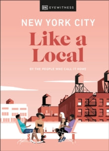 Travel Guide  New York City Like a Local: By the People Who Call It Home - DK Eyewitness (Hardback) 16-09-2021 