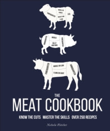 The Meat Cookbook: Know the Cuts, Master the Skills, over 250 Recipes - Nichola Fletcher (Hardback) 18-11-2021 