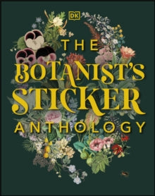 The Botanist's Sticker Anthology - DK (Hardback) 01-10-2020 