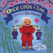 Once Upon A Time... there was an Old Woman: A Tale About Hope - DK; Maja Andersen (Board book) 04-11-2021 