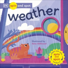 Spin and Spot: Weather: What Can You Spin And Spot Today? - DK; Anna Suessbauer (Board book) 03-03-2022 
