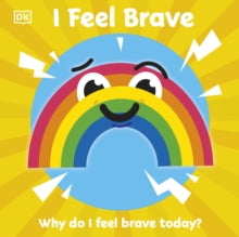 I Feel Brave - DK (Board book) 03-06-2021 