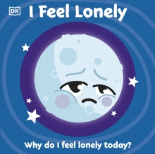 I Feel Lonely - DK (Board book) 03-06-2021 