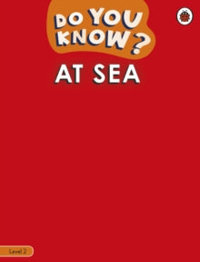 Do You Know?  Do You Know? Level 2 - At Sea - Ladybird (Paperback) 21-10-2021 