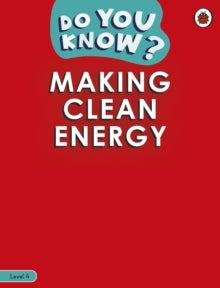 Do You Know?  Do You Know? Level 4 - Making Clean Energy - Ladybird (Paperback) 21-10-2021 
