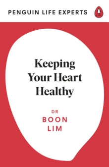 Penguin Life Expert Series  Keeping Your Heart Healthy - Dr Boon Lim (Paperback) 16-09-2021 