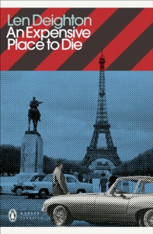 Penguin Modern Classics  An Expensive Place to Die - Len Deighton (Paperback) 30-09-2021 