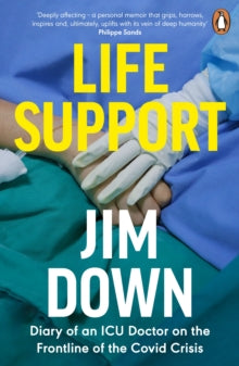 Life Support: Diary of an ICU Doctor on the Frontline of the Covid Crisis - Dr Jim Down (Paperback) 04-11-2021 