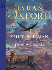 Lyra's Oxford: Illustrated Edition - Philip Pullman (Hardback) 14-10-2021 