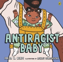 Antiracist Baby - Ibram X. Kendi; Ashley Lukashevsky (Paperback) 18-02-2021 