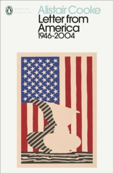 Penguin Modern Classics  Letter from America: 1946-2004 - Alistair Cooke (Paperback) 05-08-2021 