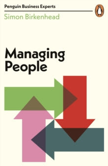 Penguin Business Experts Series  Managing People - Simon Birkenhead (Paperback) 11-11-2021 