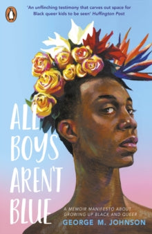 All Boys Aren't Blue - George M. Johnson (Paperback) 04-03-2021 