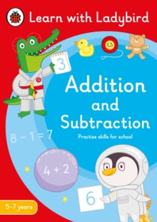 Learn with Ladybird  Addition and Subtraction: A Learn with Ladybird Activity Book 5-7 years: Ideal for home learning (KS1) - Ladybird (Paperback) 31-03-2022 