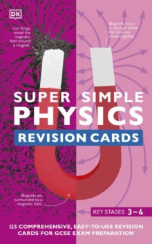 Super Simple Physics Revision Cards Key Stages 3 and 4: 125 Comprehensive, Easy-to-Use Revision Cards for GCSE Exam Preparation - DK (Cards) 03-02-2022 