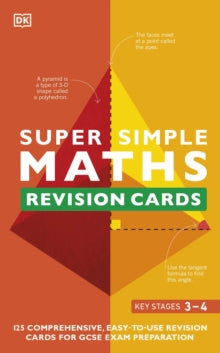 Super Simple Maths Revision Cards Key Stages 3 and 4: 125 Comprehensive, Easy-to-Use Revision Cards for GCSE Exam Preparation - DK (Cards) 03-02-2022 