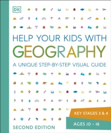 Help Your Kids With  Help Your Kids with Geography, Ages 10-16 (Key Stages 3 & 4): A Unique Step-By-Step Visual Guide - DK (Paperback) 05-08-2021 