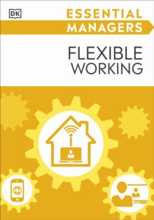 Essential Managers  Flexible Working - DK (Paperback) 13-05-2021 