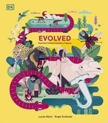 Evolved: An Illustrated Guide to Evolution - Lucas Riera; Angel Svoboda (Hardback) 30-09-2021 