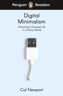 Penguin Readers Level 7: Digital Minimalism (ELT Graded Reader) - Cal Newport (Paperback) 30-09-2021 