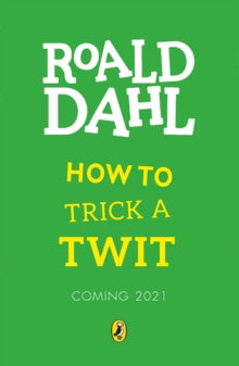 How to Trick a Twit - Roald Dahl (Paperback) 01-04-2021 