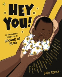 Hey You!: An empowering celebration of growing up Black - Dapo Adeola; Dapo Adeola; Alyissa Johnson; Sharee Miller; Jade Orlando; Diane Ewen; Reggie Brown; Onyinye Iwu; Chante Timothy; Gladys Jose (Paperback) 10-06-2021 