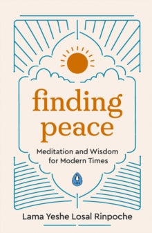 Finding Peace: Meditation and Wisdom for Modern Times - Lama Yeshe Losal Rinpoche (Paperback) 23-09-2021 