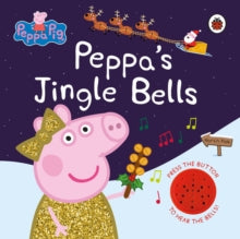 Peppa Pig  Peppa Pig: Peppa's Jingle Bells - Peppa Pig (Hardback) 30-09-2021 