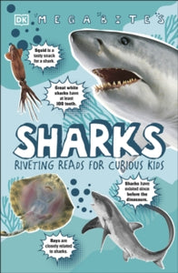 Mega Bites  Sharks: Riveting Reads for Curious Kids - DK (Paperback) 02-09-2021 