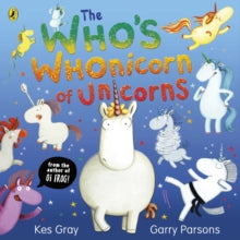 The Who's Whonicorn of Unicorns: from the author of Oi Frog! - Kes Gray; Garry Parsons (Paperback) 07-10-2021 