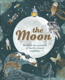 The Book of the Moon: Discover the Mysteries of Earth's Closest Neighbour - Dr Sanyln Buxner (Hardback) 03-11-2022 