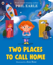 Two Places to Call Home: A picture book about divorce - Phil Earle; Jess Rose (Paperback) 16-02-2023 