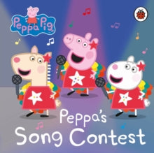 Peppa Pig  Peppa Pig: Peppa's Song Contest - Peppa Pig (Board book) 28-04-2022 