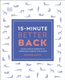 15-Minute Better Back: Four 15-Minute Workouts to Strengthen, Stabilize, and Soothe - PT, DPT Suzanne Martin (Paperback) 20-01-2022 