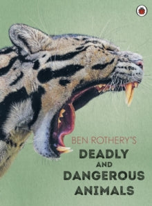 Ben Rothery's Deadly and Dangerous Animals - Ben Rothery; Ben Rothery (Hardback) 05-05-2022 