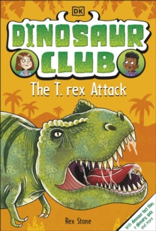 Dinosaur Club: The T-Rex Attack - Rex Stone (Paperback) 03-02-2022 