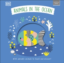 Little Chunkies: Animals in the Ocean: With Adorable Animals to Touch and Discover! - DK (Board book) 07-07-2022 