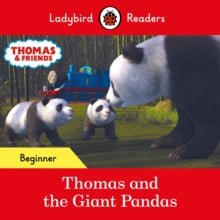 Ladybird Readers  Ladybird Readers Beginner Level - Thomas the Tank Engine - Thomas and the Giant Pandas (ELT Graded Reader) - Ladybird; Thomas the Tank Engine (Paperback) 27-01-2022 