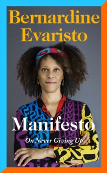 Manifesto: A radically honest and inspirational memoir from the Booker Prize winning author of Girl, Woman, Other - Bernardine Evaristo (Hardback) 07-10-2021 
