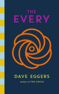 The Every: The electrifying follow up to Sunday Times bestseller The Circle - Dave Eggers (Paperback) 16-11-2021 