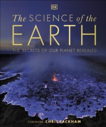 The Science of the Earth: The Secrets of Our Planet Revealed - DK (Hardback) 01-09-2022 