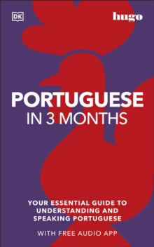 Hugo in 3 Months  Portuguese in 3 Months with Free Audio App: Your Essential Guide to Understanding and Speaking Portuguese - DK (Paperback) 06-01-2022 