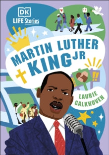 DK Life Stories  DK Life Stories: Martin Luther King Jr - Laurie Calkhoven (Hardback) 06-01-2022 