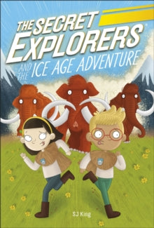 The Secret Explorers and the Ice Age Adventure - SJ King (Paperback) 05-05-2022 