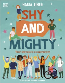 Shy and Mighty: Your Shyness is a Superpower - Nadia Finer (Hardback) 07-04-2022 