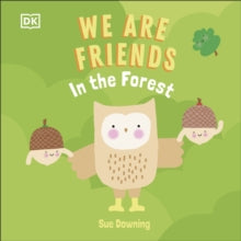 We Are Friends: In the Forest - DK (Board book) 02-06-2022 